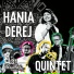 Hania Derej, Hania Derej Quintet