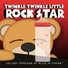 Twinkle Twinkle Little Rock Star