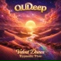 OUDeep, Deep House