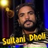 Sultani Dholi Official