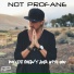 Not Profane
