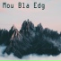 Mou Bla Edg