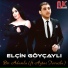 Elçin Göyçaylı feat. Aytac Tovuzlu