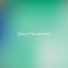 Silent Movement