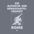 Rome Die Aesthetik Der Herrschaftsfreiheit