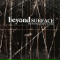 Beyond Surface