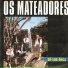 Os Mateadores