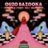 Ouzo Bazooka