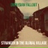 Stranger in the Global Village