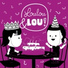 Barnesanger Loulou & Lou, Loulou & Lou