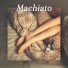 Machiato