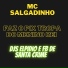 Dj Elpidio, mc salgadinho, dj fb de santa crime