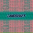 LANDSHAFT