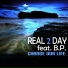 Real 2 Day feat. B.P.