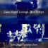 Late Night Lounge Jazz