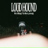 LOUD HOUND