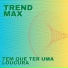 Trend Max
