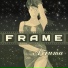 FRAME, ЭФИРЫ