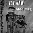 vav WAW