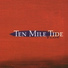 Ten Mile Tide