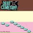 Debt Cemetary