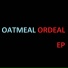 Oatmeal Ordeal