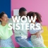 Wow Sisters