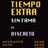 Sin Fama, Discreto