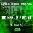 Mc Nem JM, Mc W1, DJ Luan PJ
