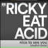 Ricky Eat Acid