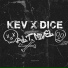 KEV X Dice