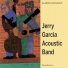 Jerry Garcia Acoustic Band feat. Jerry Garcia