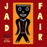 R. Stevie Moore Jad Fair