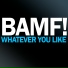 BAMF!