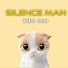 Silence man