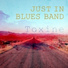 JUST IN BLUES BAND