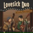 Lovesick Duo