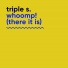 Triple S