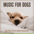 Dog Music Dreams, Relaxmydog, Dog Music Therapy