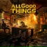 All Good Things feat. Hyro The Hero