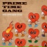 Prime Time Gang