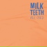 Milk Teeth