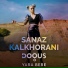 Doğuş, Sanaz Kalkhorani