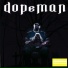 Dopeman