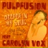 PulpFusion feat. Carolyn Vox feat. Carolyn Vox