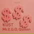 Kust feat. Mr.E.G.O, Quiten