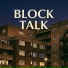 Block Talk