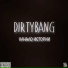 DIRTYBANG
