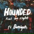 Hounded ft. Bamiyah