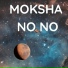MOKSHA